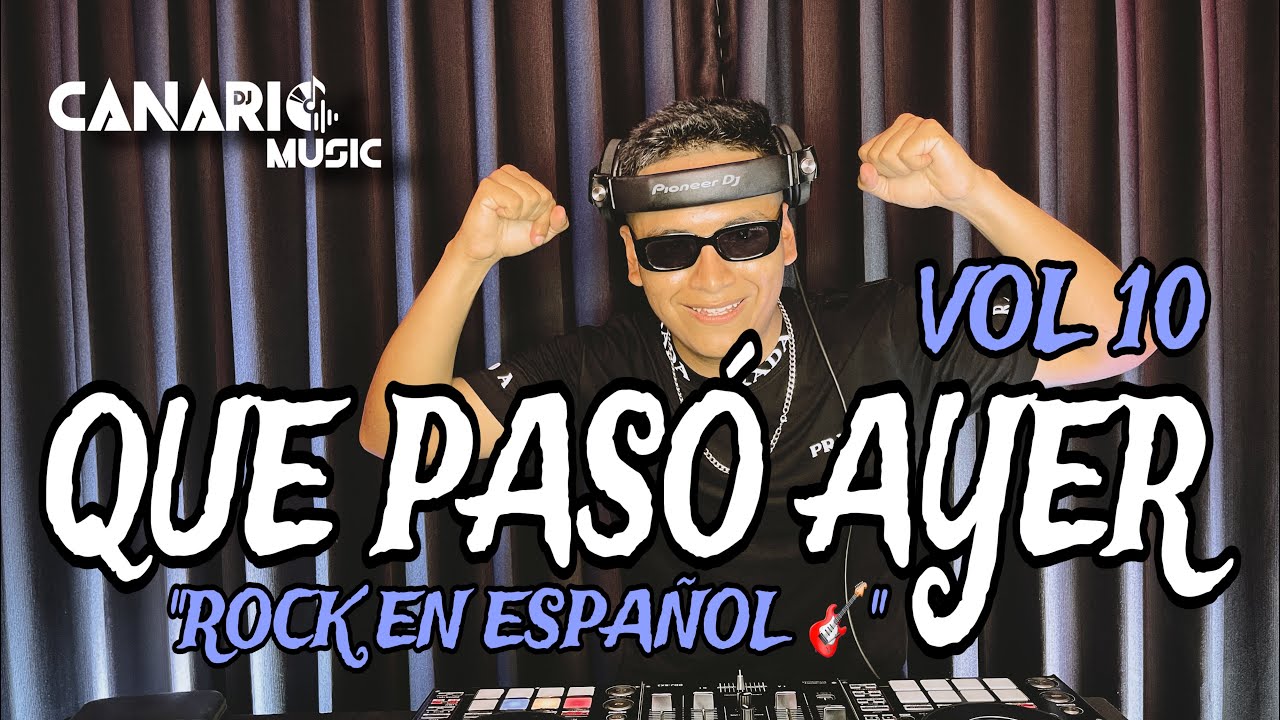 QUE PASÓ AYER VOL 10 “ROCK EN ESPAÑOL🎸” DJCANARIO (HOMBRES G, TRICICLO 🇵🇪, PEDRO SUÁREZ VERTIZ, ETC)