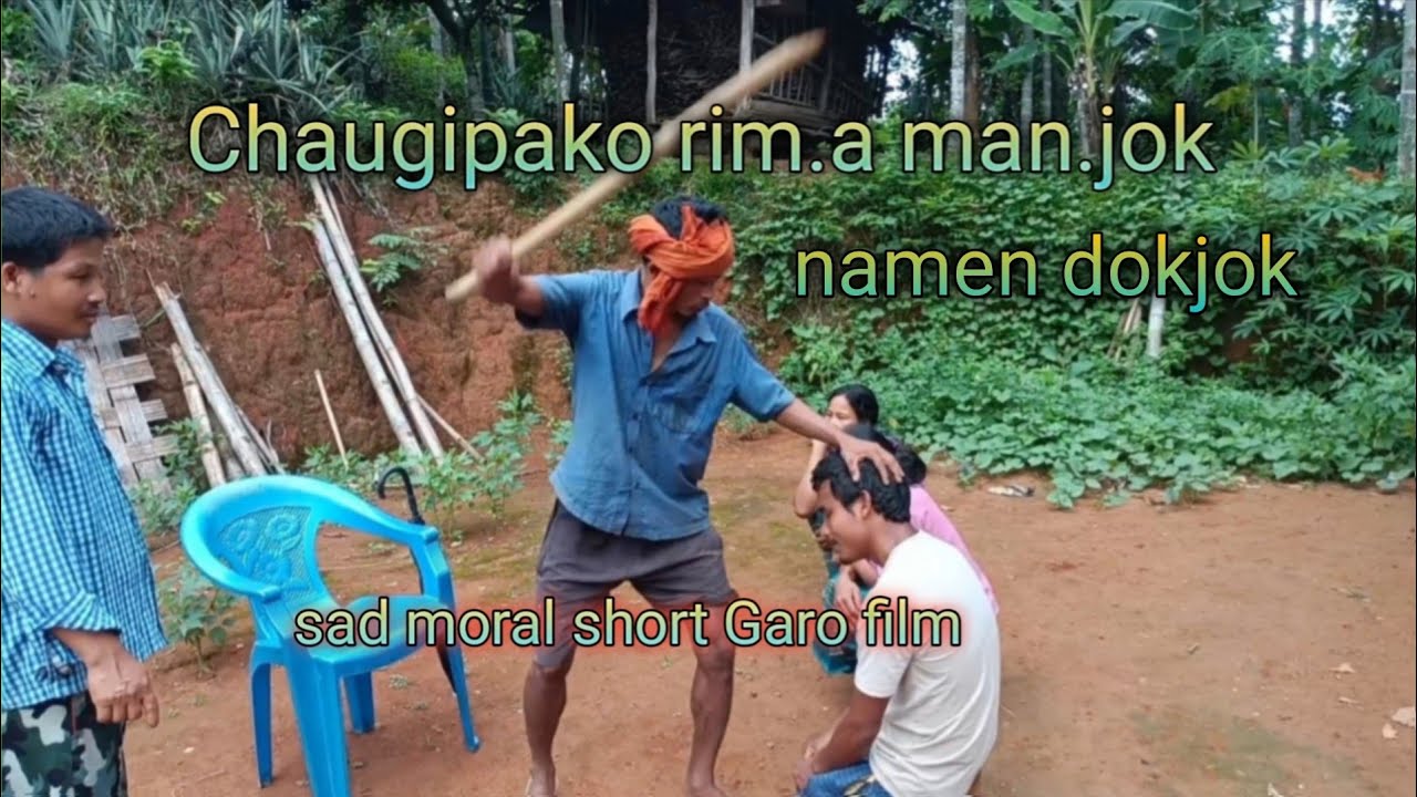 Chaugipako rim.a man.e dokjok/Sad moral short Garo film #Matabeng tv.
