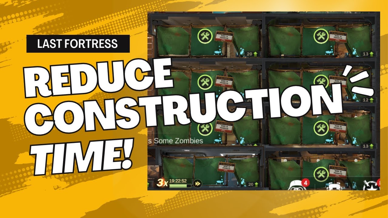 Reduce Your Construction Time in the Last Fortress