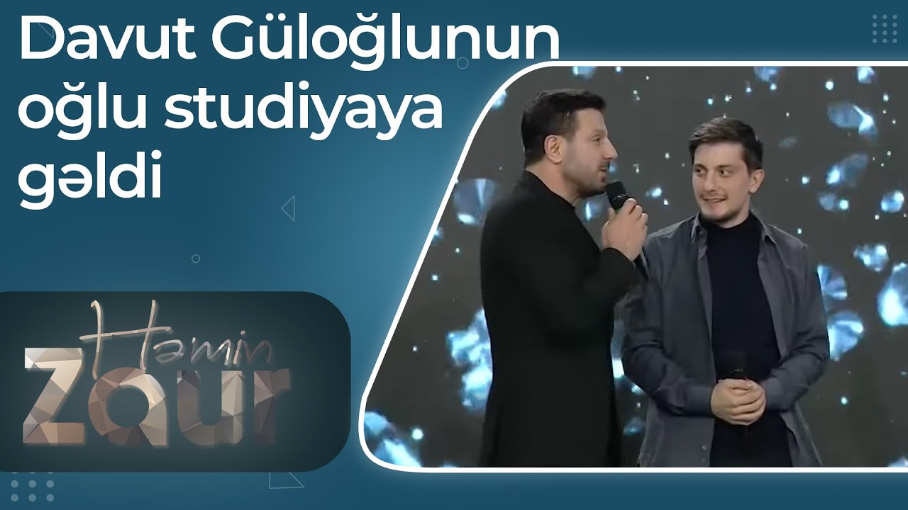 Davut Güloğlunun oğlu studiyaya gəldi - Həmin Zaur