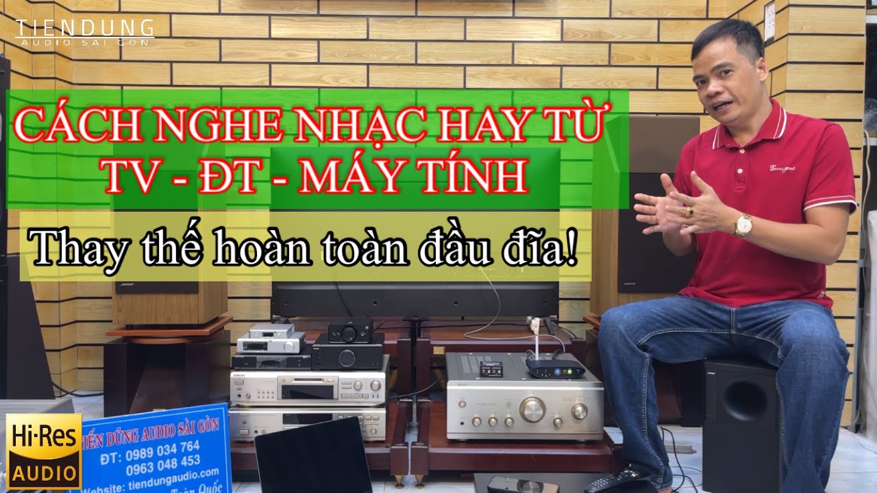 Cách nghe nhạc mạng hay qua đầu giải mã DAC Tiến Dũng audio Sài Gòn