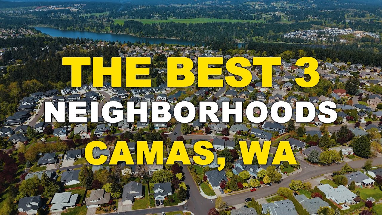 Top 3 Neighborhoods in Camas, WA | Best Places to Live in 2025