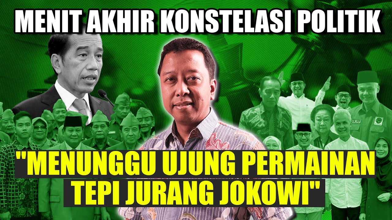 MENIT AKHIR KONSTELASI POLITIK 