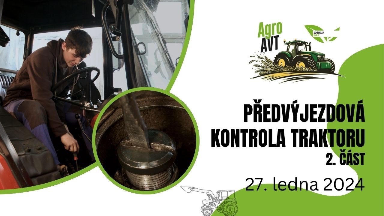 SZeŠ Čáslav Agro AVT 🌾 | Předvýjezdová kontrola traktoru, 2. část 🚜 | 27. ledna 2025 📅