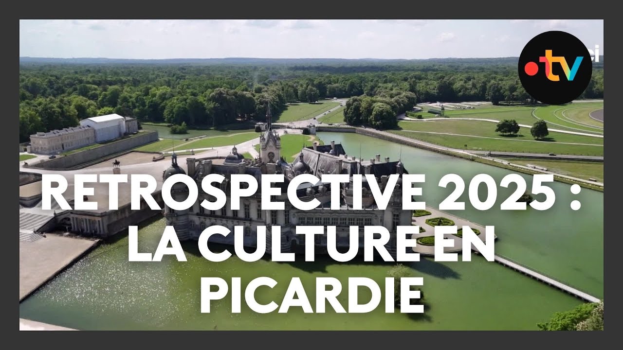 Rétrospective 2025 : la culture en Picardie