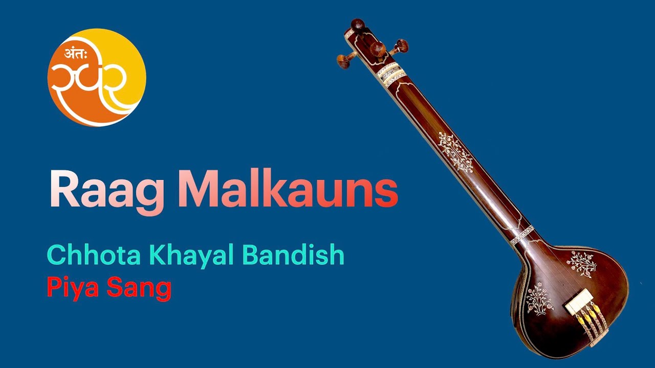 048 Learn Music | Raag Malkauns | Chhota Khayal Bandish | Piya Sang