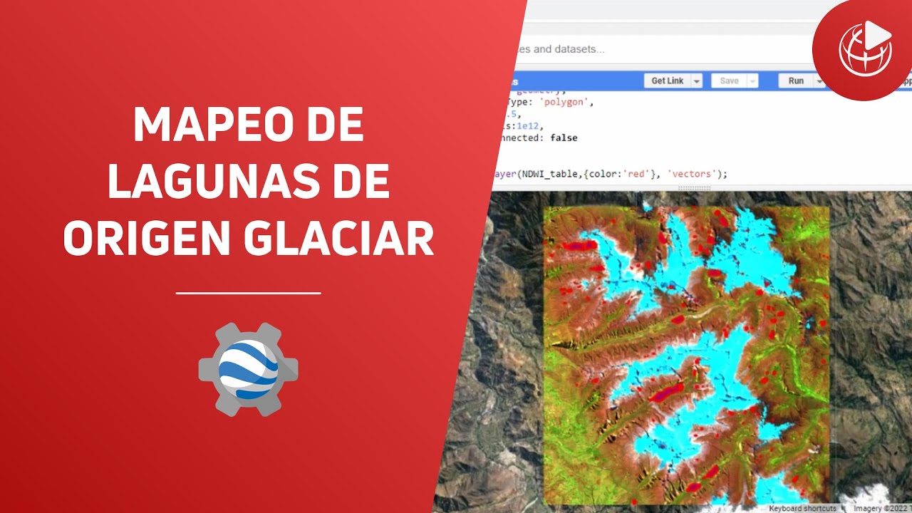 Mapeo de lagunas de origen glaciar en GOOGLE EARTH ENGINE❄️