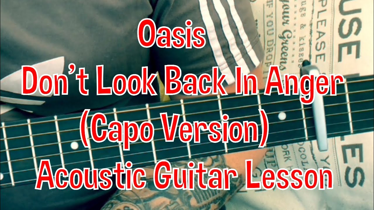 Oasis-Don&rsquo;t Look Back In Anger-(Capo Version)-Acoustic Guitar Lesson