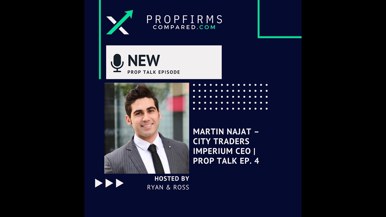 Martin Najat &ndash; City Traders Imperium CEO | Prop Talk Ep. 4
