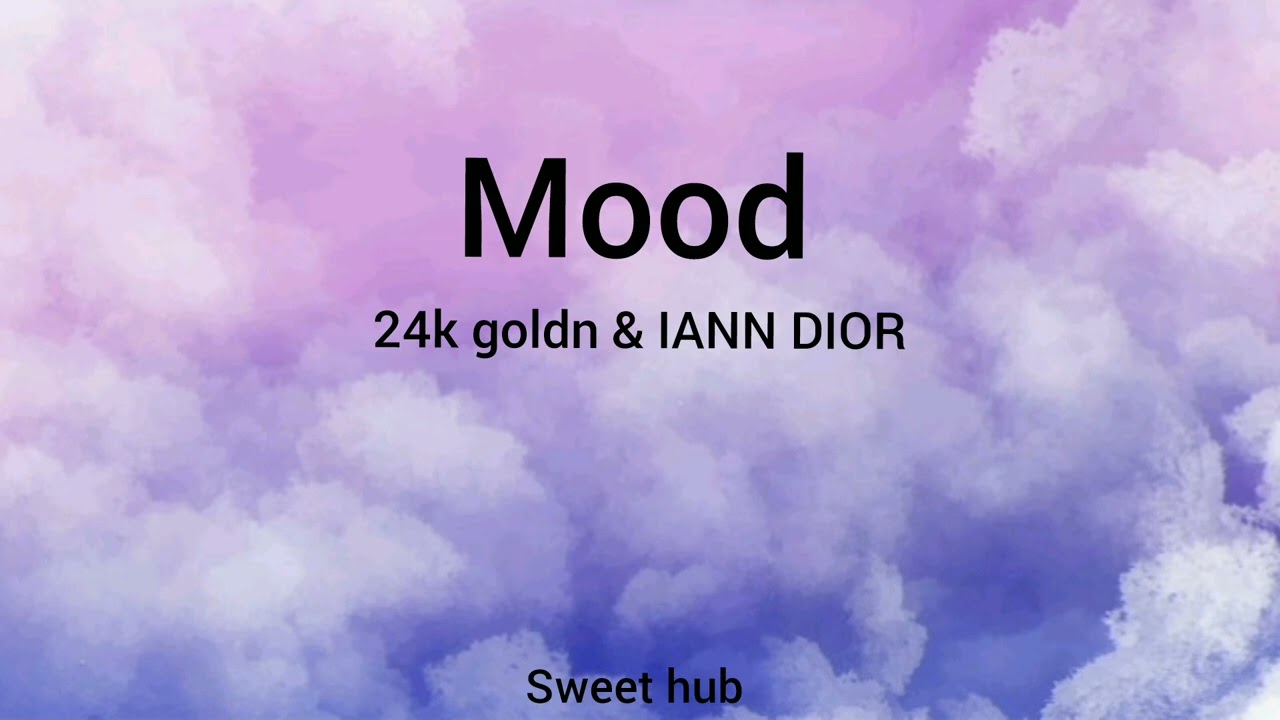 24k goldn - (mood) ft. iann dior sweet hub