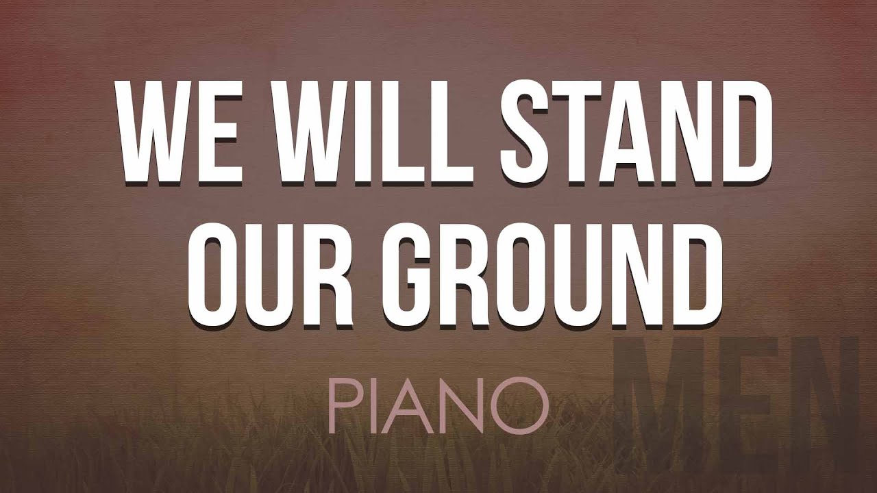 We Will Stand Our Ground | PIANO