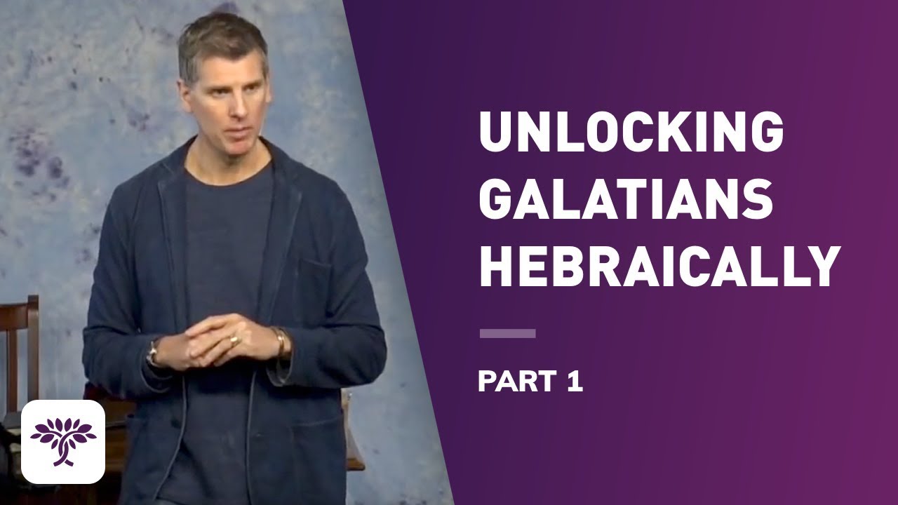 Unlocking Galatians Hebraically - Part 1