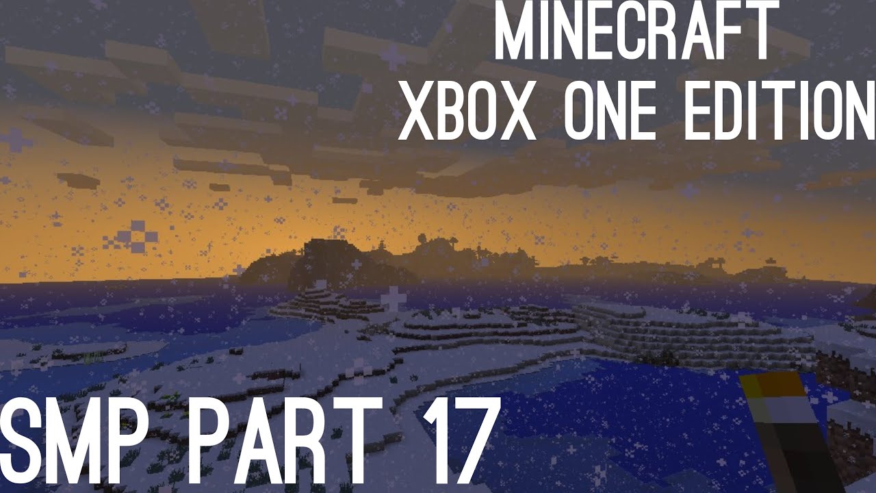 Minecraft: Xbox One Edition SMP [Part 17]