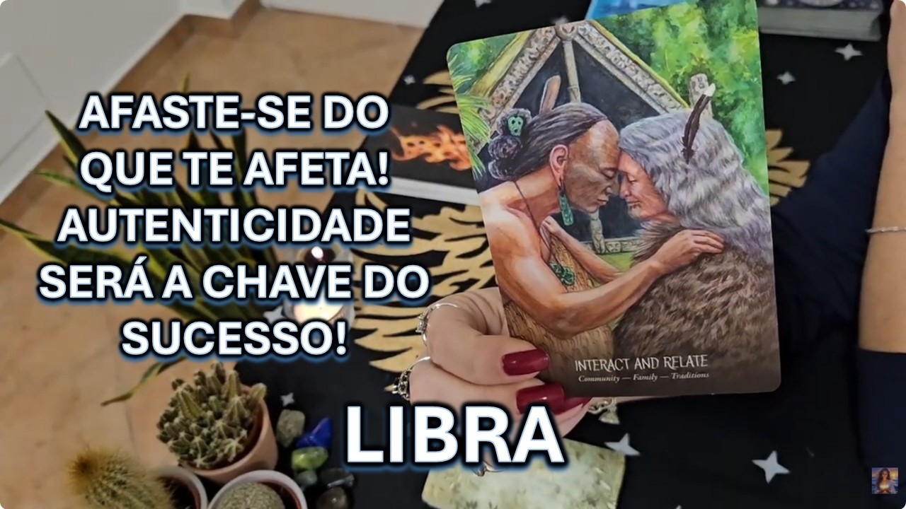 🔮LIBRA – AFASTE-SE DO QUE TE AFETA! AUTENTICIDADE SERÁ A CHAVE DO SUCESSO!