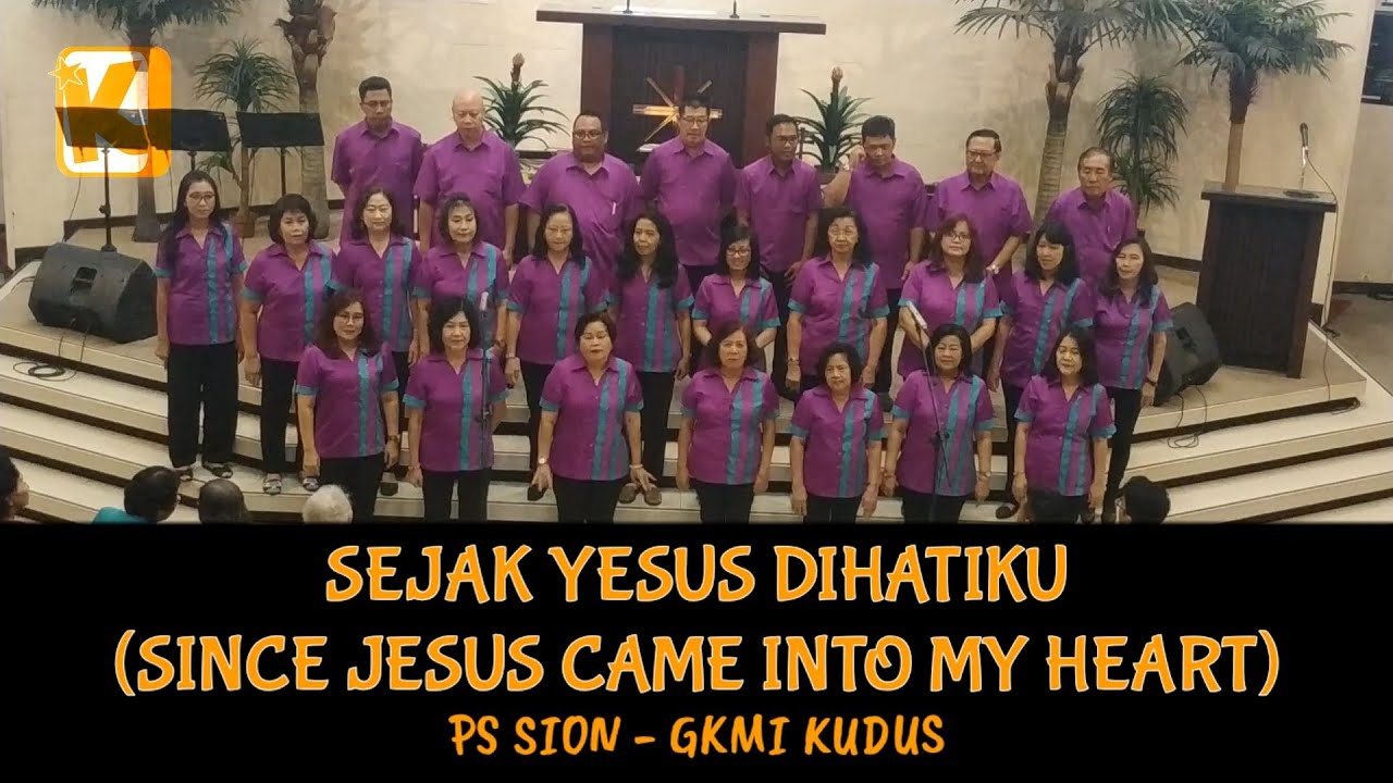 SEJAK YESUS DIHATIKU atau SINCE JESUS CAME INTO MY HEART