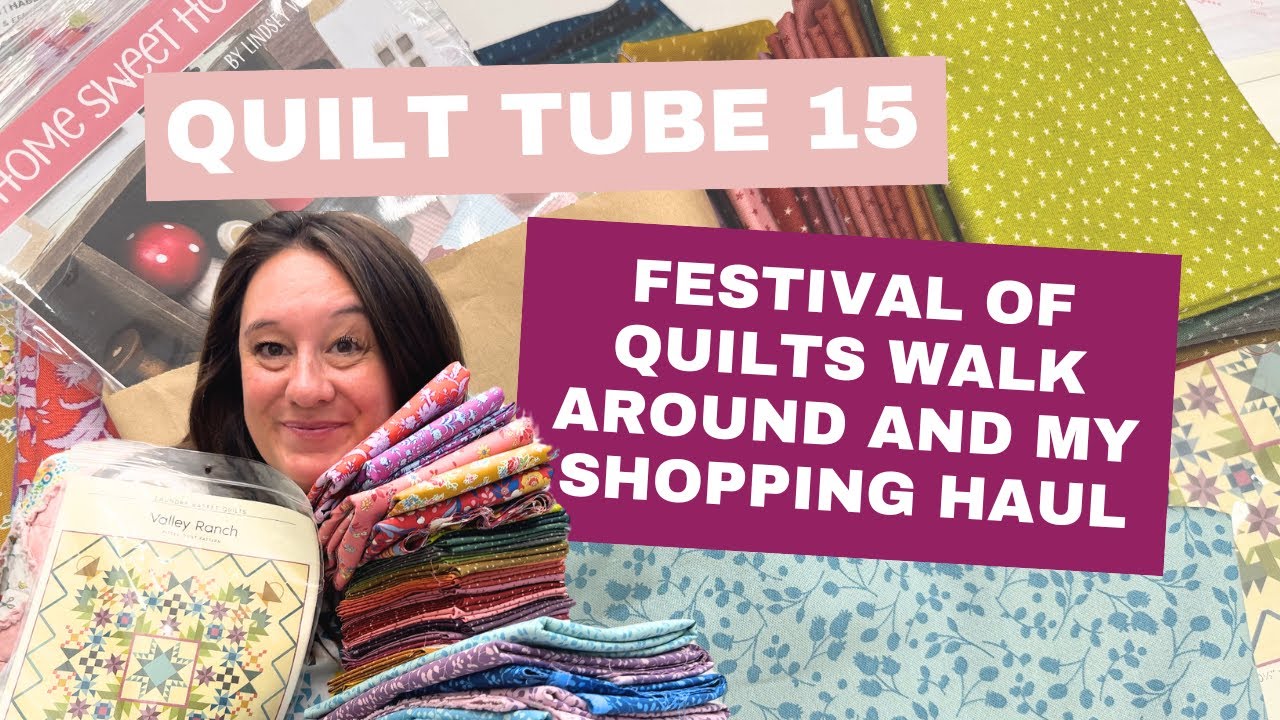 Quilt Tube 15 &mdash; Фестиваль квилтов: прогулка и покупка квилтов