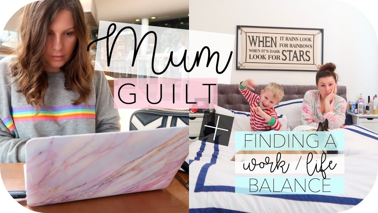 Managing Mum Guilt + Finding Work/Life Balance