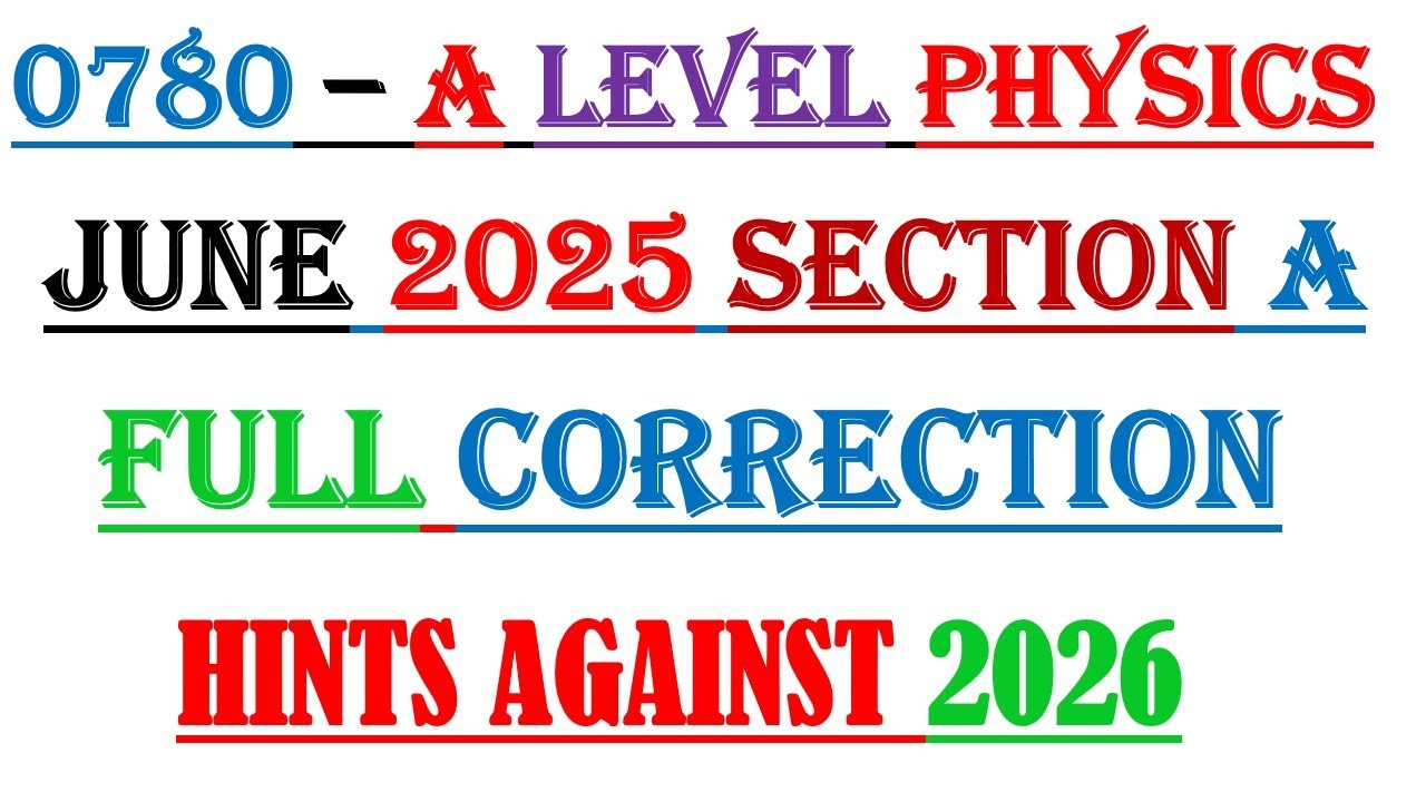 CORRECTION OF GCE ADVANCED LEVEL PHYSICS P2 || SECTION A