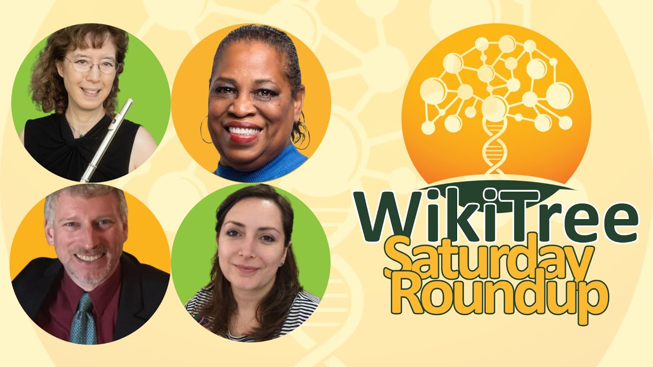 WikiTree #SaturdayRoundup (21 Feb 2026)
