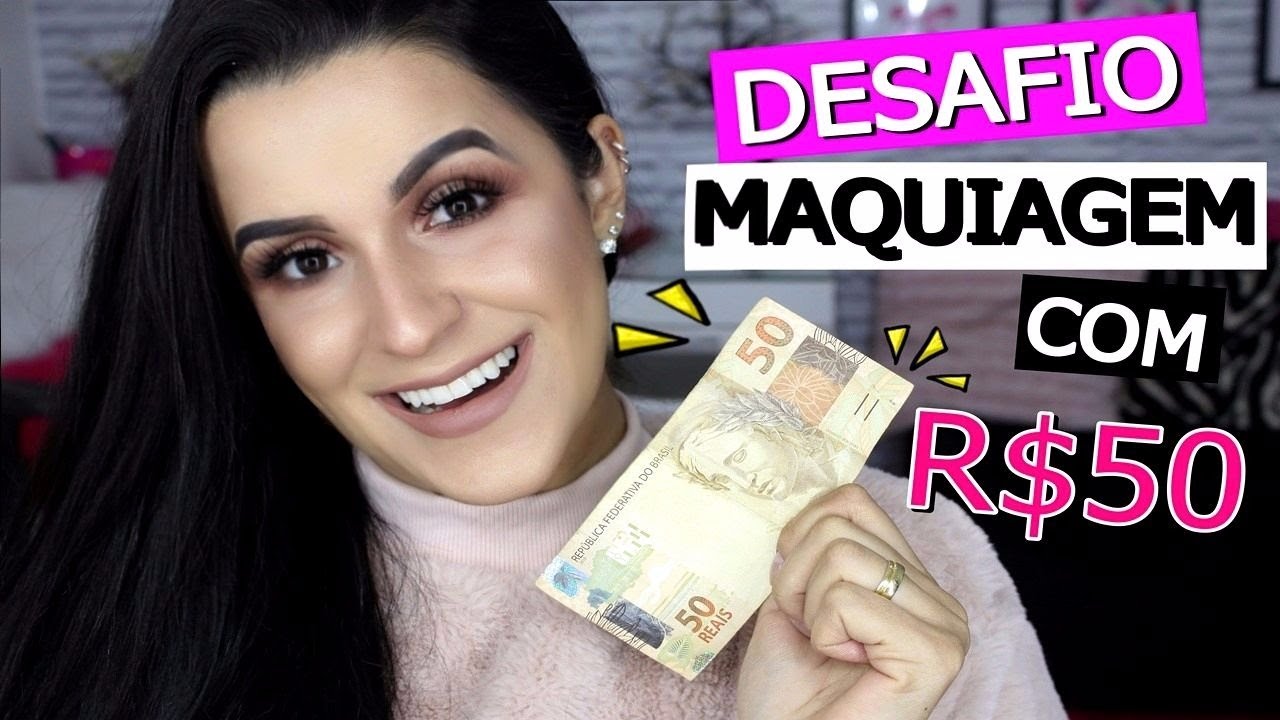 DESAFIO - MAQUIAGEM COMPLETA COM R$50,00