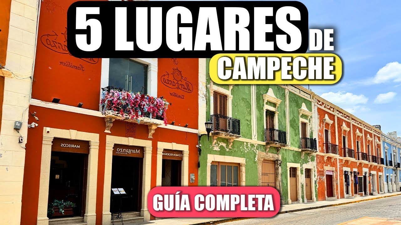 5 lugares de CAMPECHE que VISITAR en tus VACACIONES