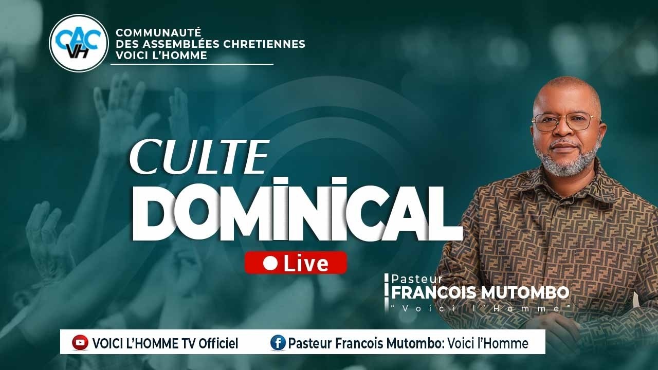 CULTE D'ADORATION ET COMBAT AVEC LE PASTEUR FRANÇOIS MUTOMBO VH/DIM 22FEV 2026