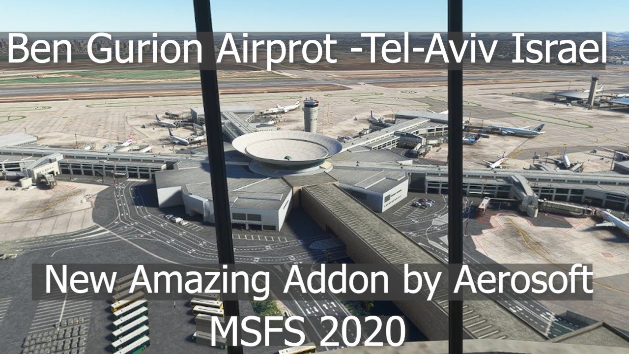 Amazing Addon LLBG Ben Gurion Airport by Aerosoft Tel-Aviv Israel D. Rosenfeld | MSFS 2020 | FBW