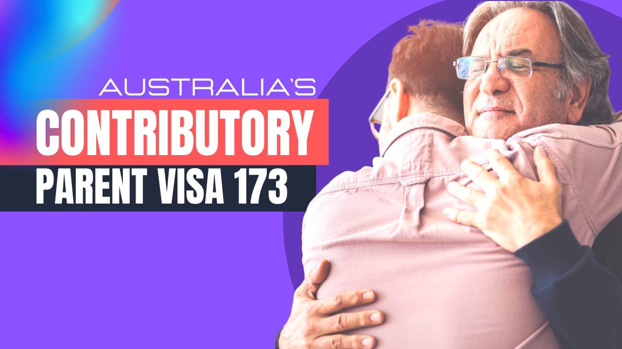 WHO&rsquo;S ELIGIBLE FOR THE CONTRIBUTORY PARENT VISA 173? | AUSTRALIA PARENTS VISA