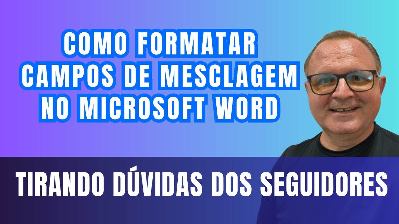 Formatar Campos de Mesclagem de Mala Direta no Word