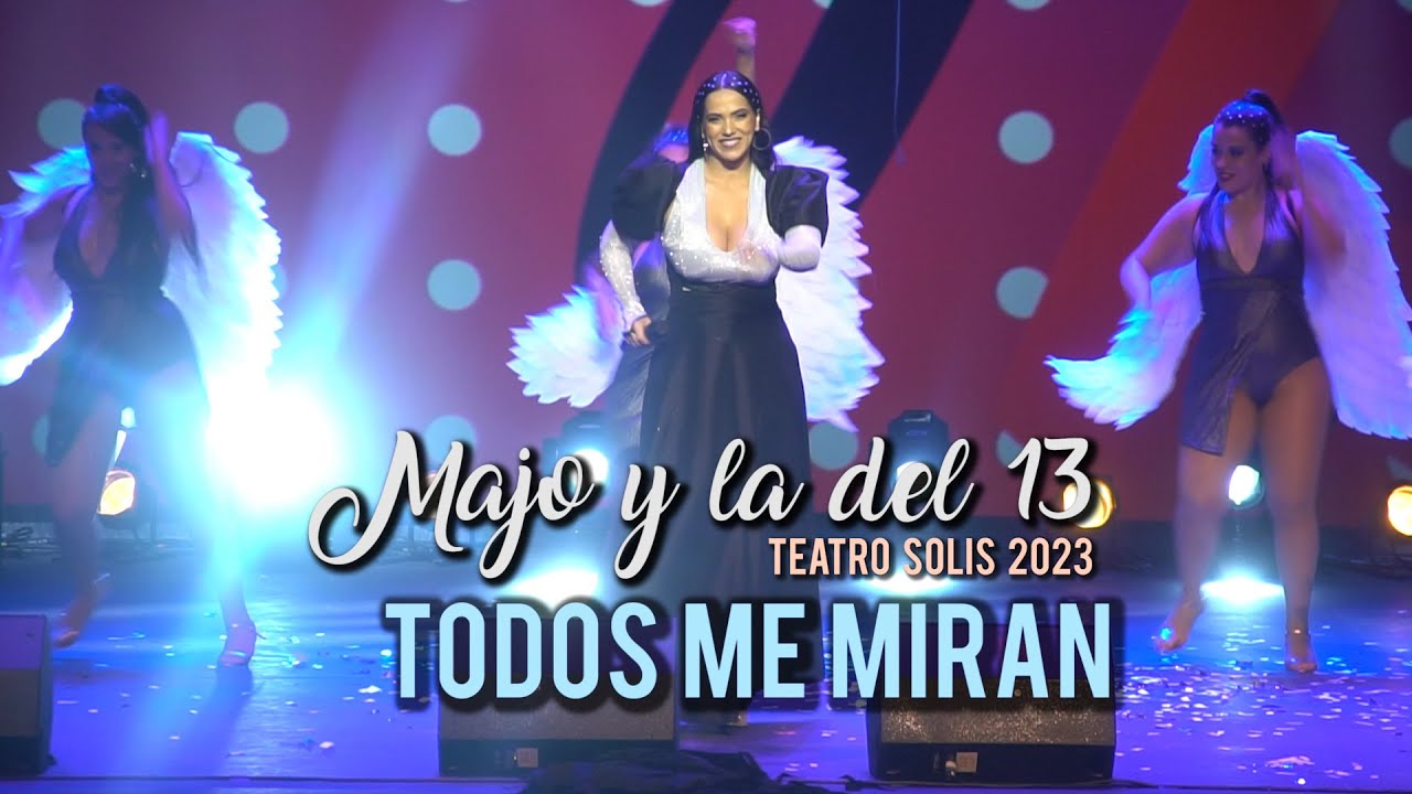 Majo y La Del 13 -  Todos Me Miran (En Vivo Teatro Solis 2023)