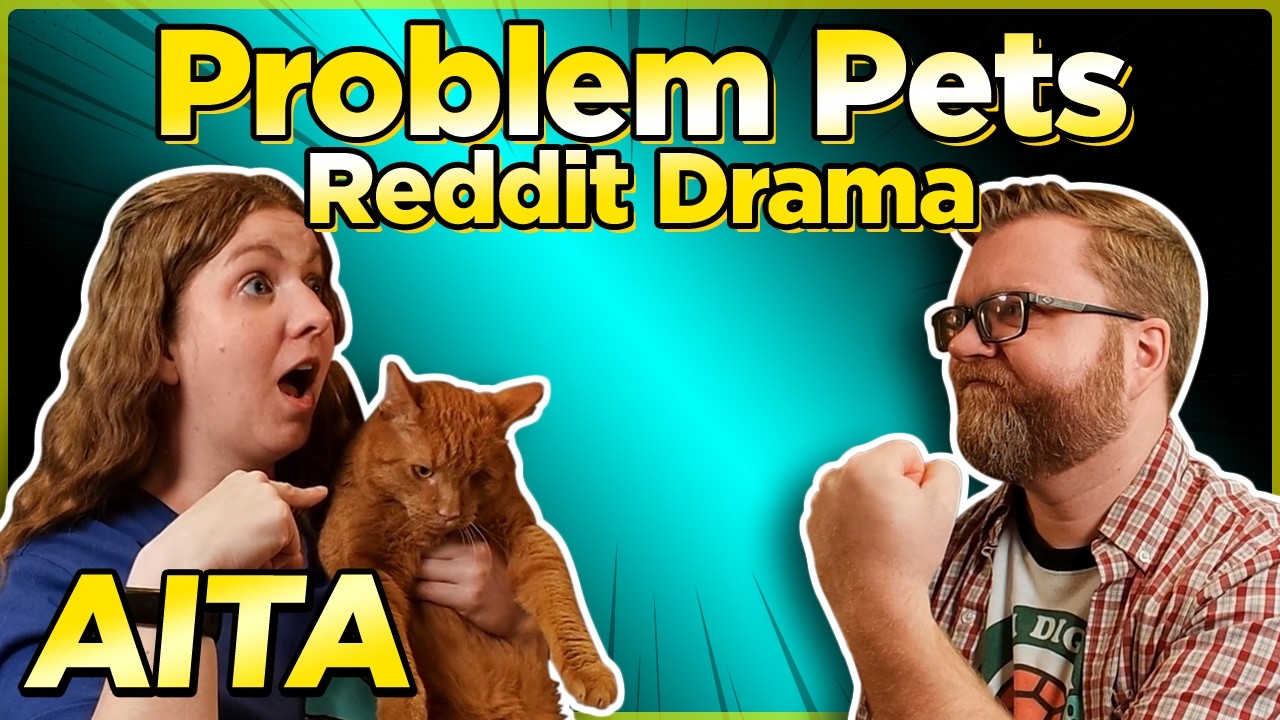 Is My Pet The Problem? - Reading The Best Reddit Drama