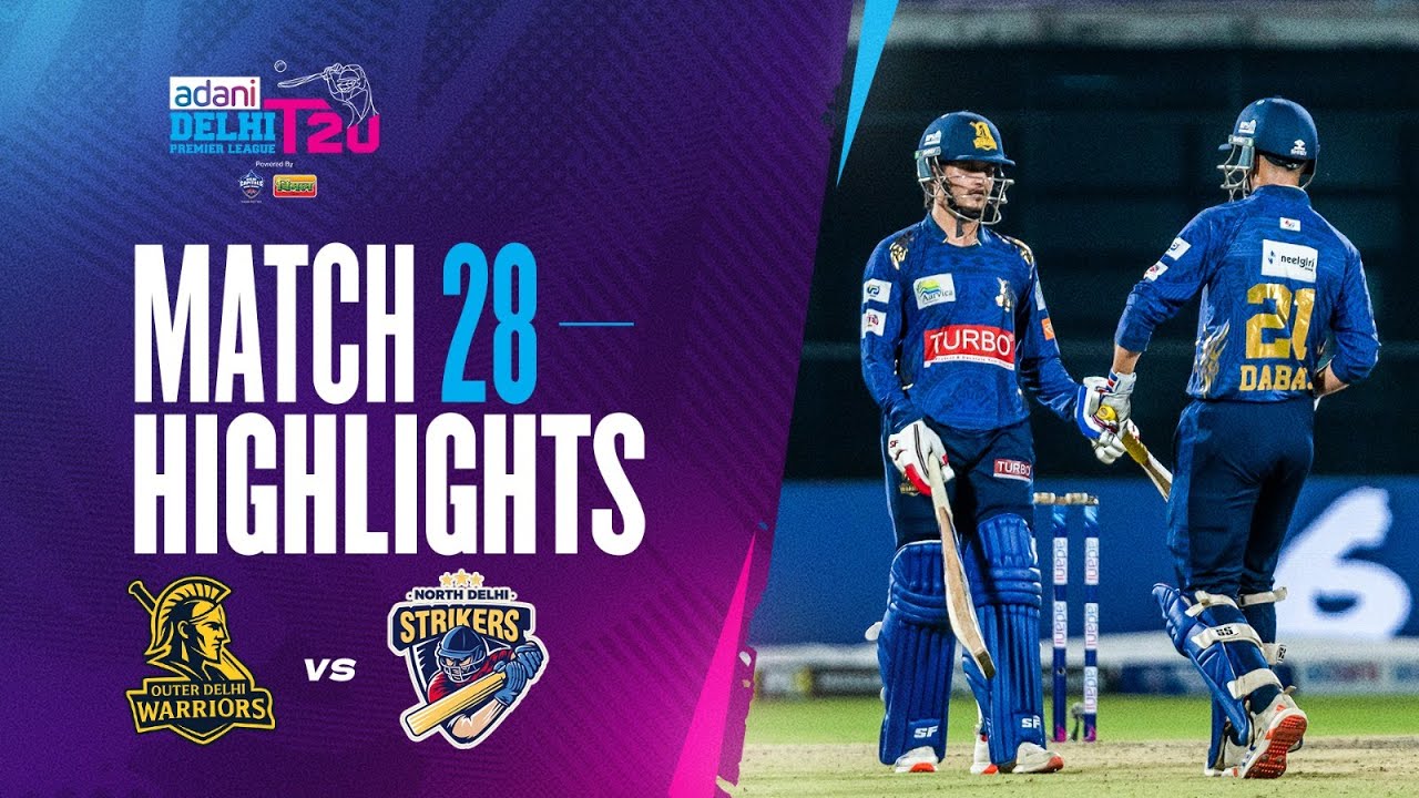 Outer Delhi Warriors vs North Delhi Strikers | 28th Match Highlights |