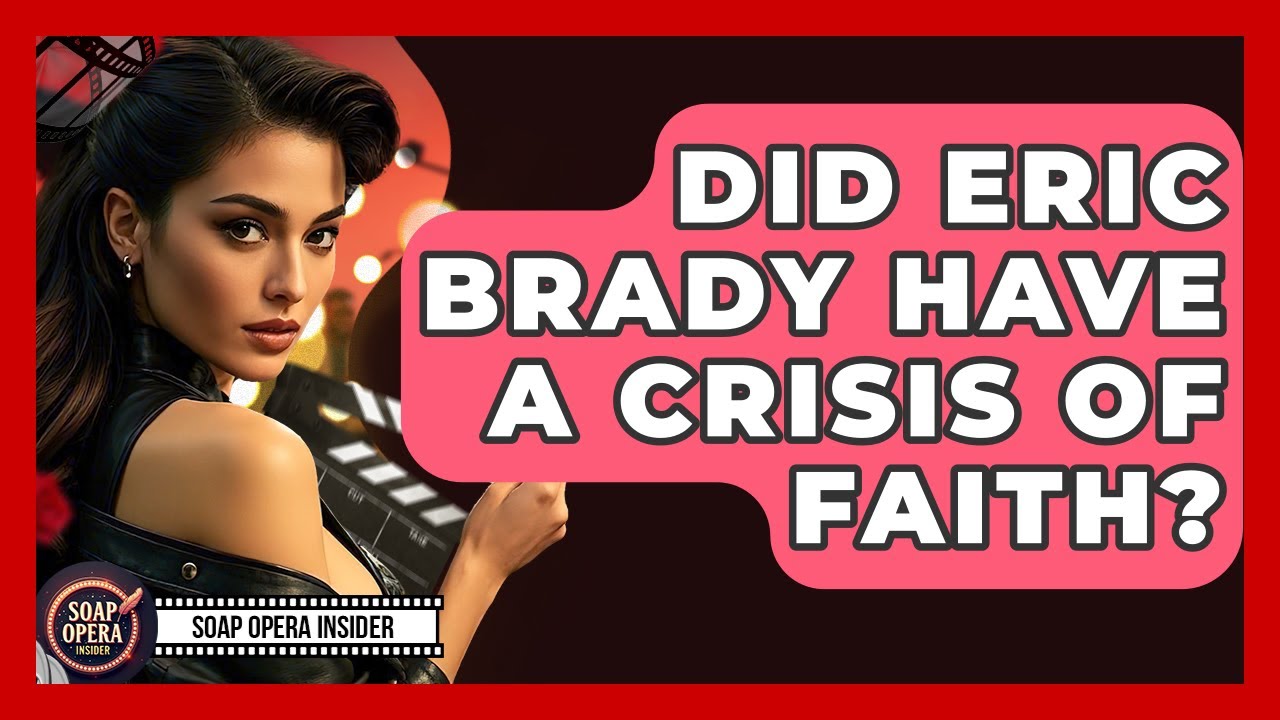 Did Eric Brady Have A Crisis Of Faith? - Soap Opera Insider