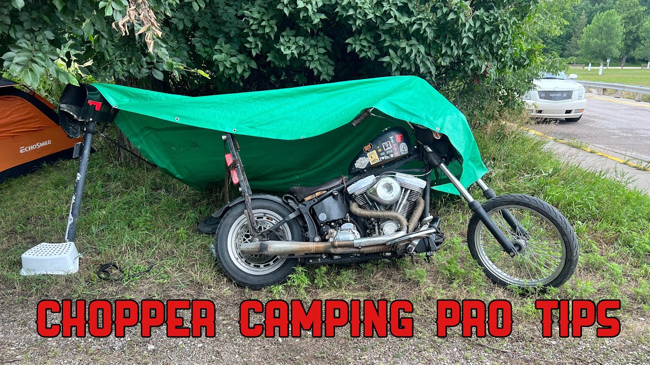 Chopper Camping Pro Tips