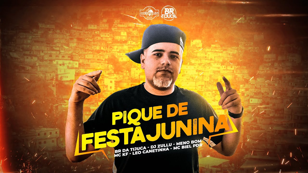 Pique De Festa Junina - DJ BR da Tijuca, DJ Zullu, MC KF, Meno Bom & Leo Canetinha