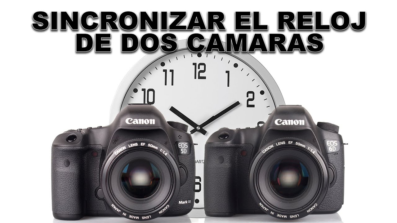 Como Sincronizar el Reloj de dos cámaras