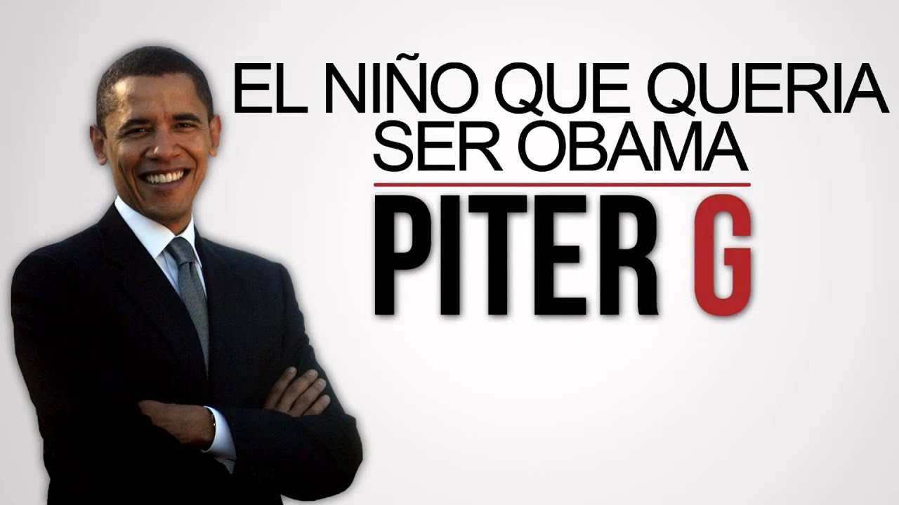 42. Piter-G - El niño que queria ser Obama (Prod Telf Producciones)