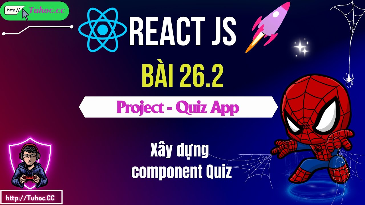 26.2. React JS Quiz App - Hiển thị câu hỏi trắc nghiệm và xử lý đáp án - component Quiz