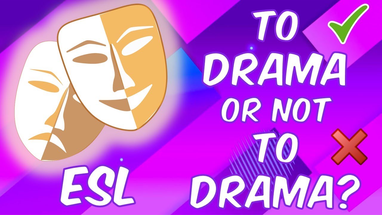 The RIGHT Way to Use Theatre in ESL Classes