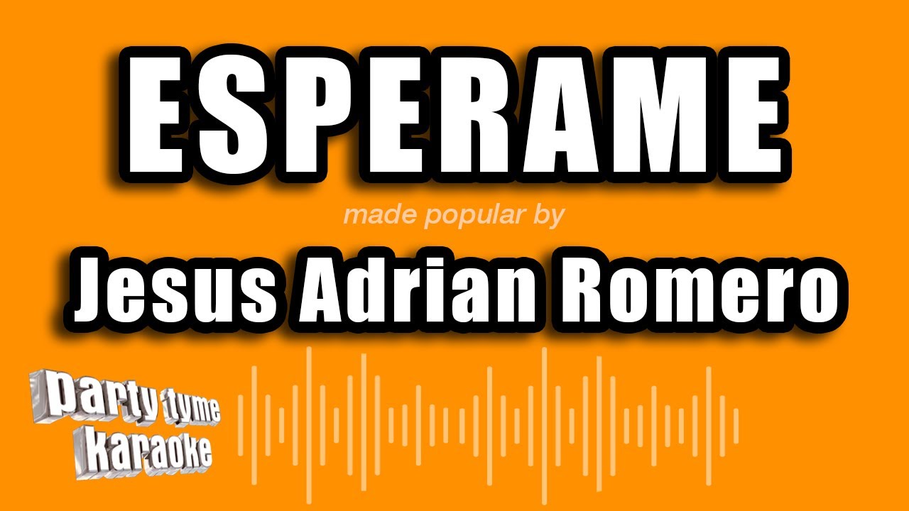 Jesus Adrian Romero - Esperame (Versión Karaoke)