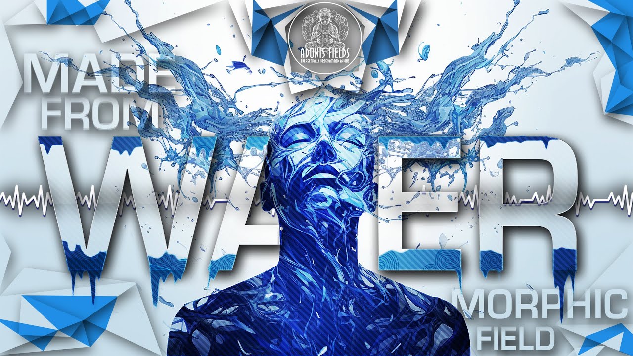 Made From WATER - Revitalize Whole Being [ Advanced Morphic Field ]