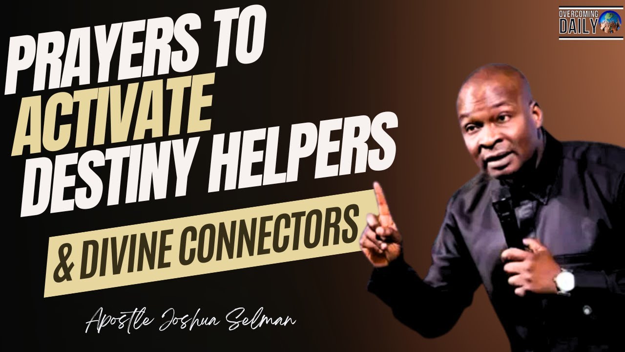 [12:00 MIDNIGHT] PRAYER TO ACTIVATE DESTINY HELPERS AND DIVINE CONNECTORS | APOSTLE JOSHUA SELMAN