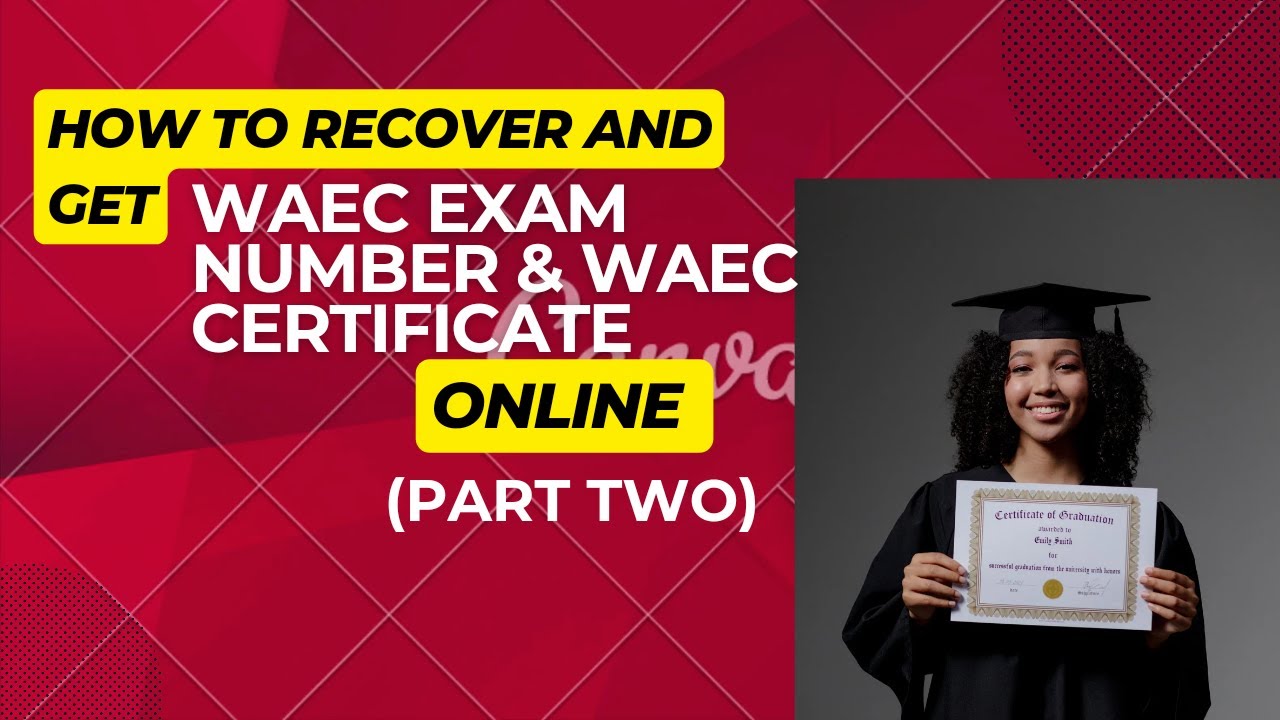 How to Recover WAEC Exam Number and Get WAEC Certificate Online (Full Guide) Part 2