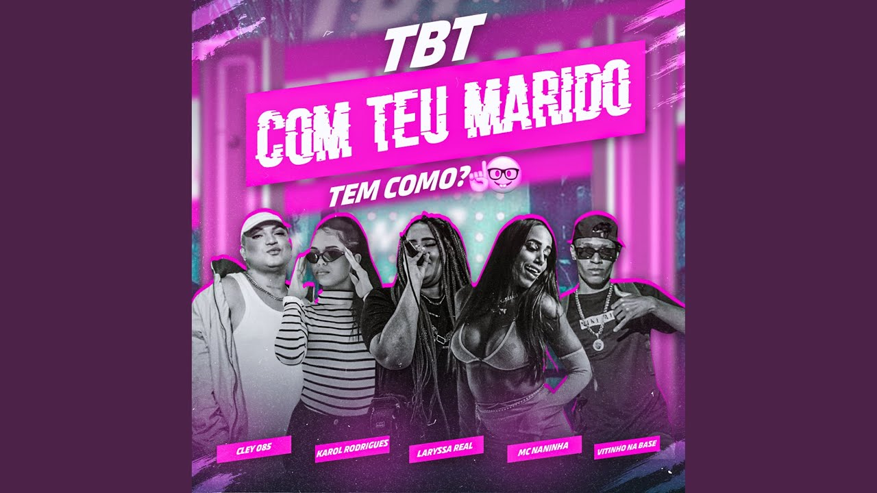 Tbt Com Teu Marido, Tem Como? (feat. Vitinho na Base & Mc Naninha)