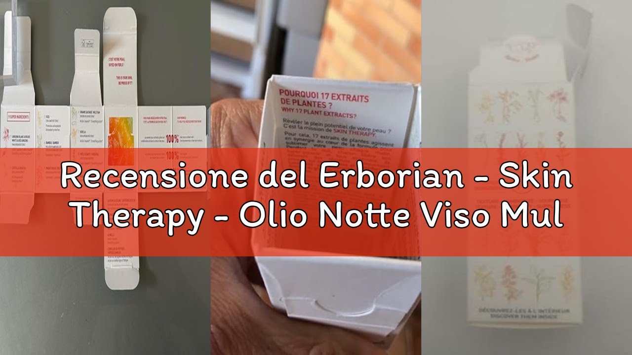 Recensione del Erborian - Skin Therapy - Olio Notte Viso Multi-perfezionante - Riduce i Segni di Fat