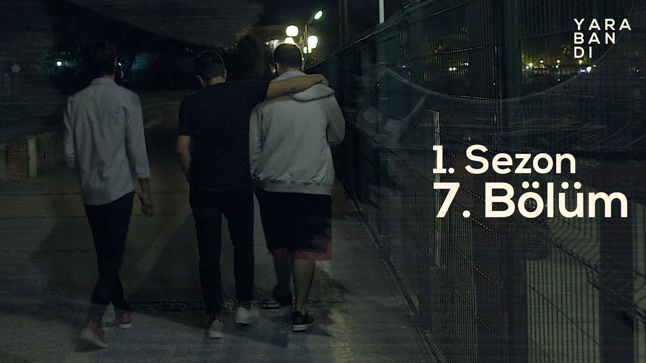 Yara Bandı - 1. Sezon 7. Bölüm 