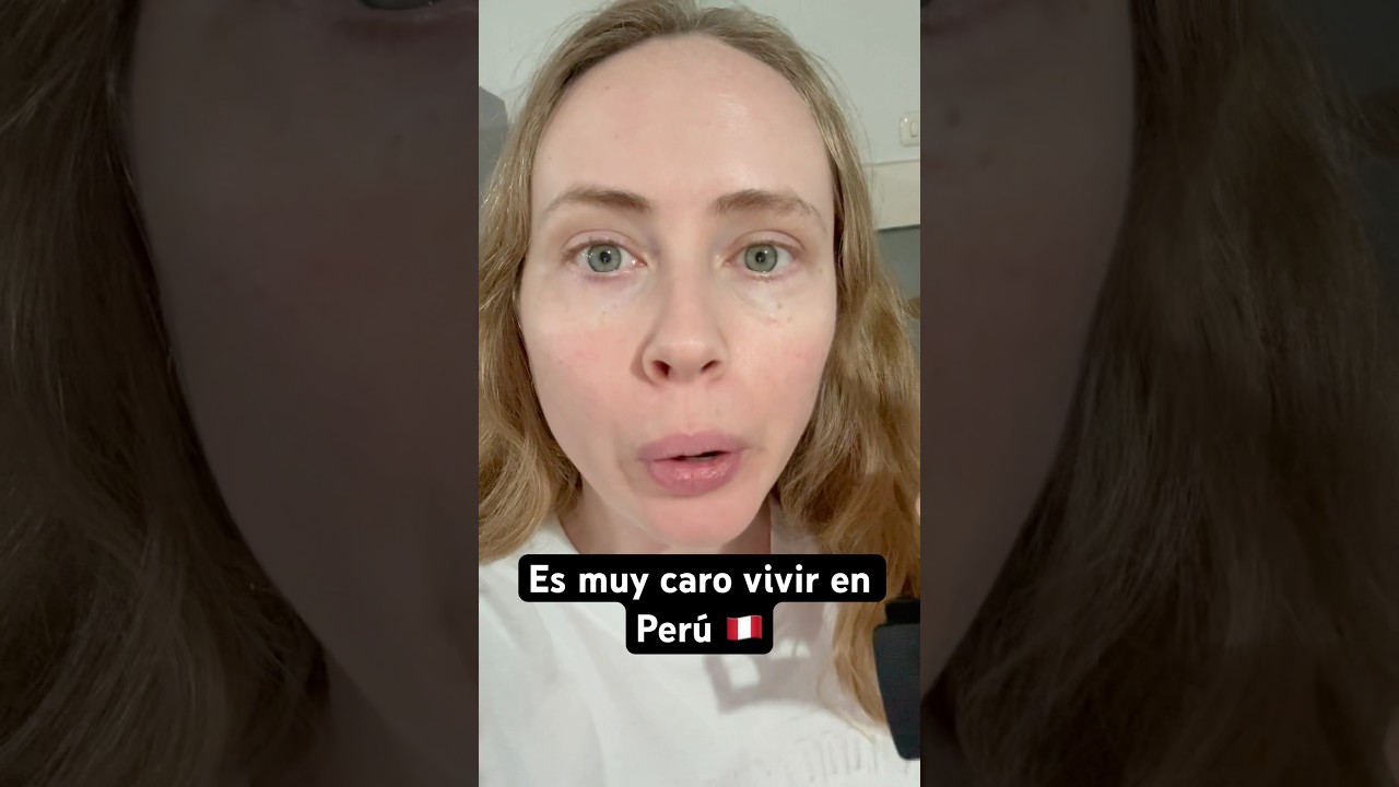 Es muy caro vivir en Per&uacute; 🇵🇪