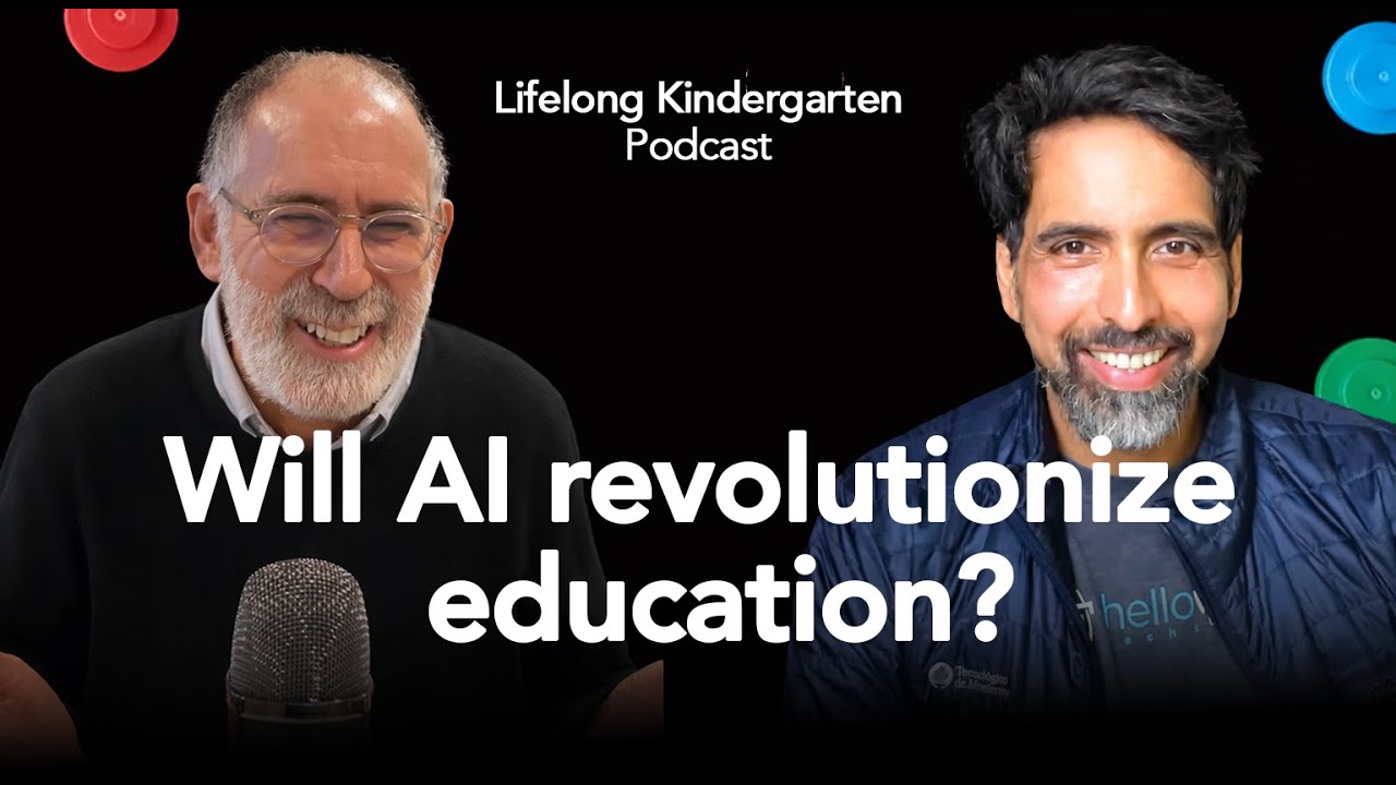 Sal Khan: Will AI revolutionize education? | Lifelong Kindergarten Podcast