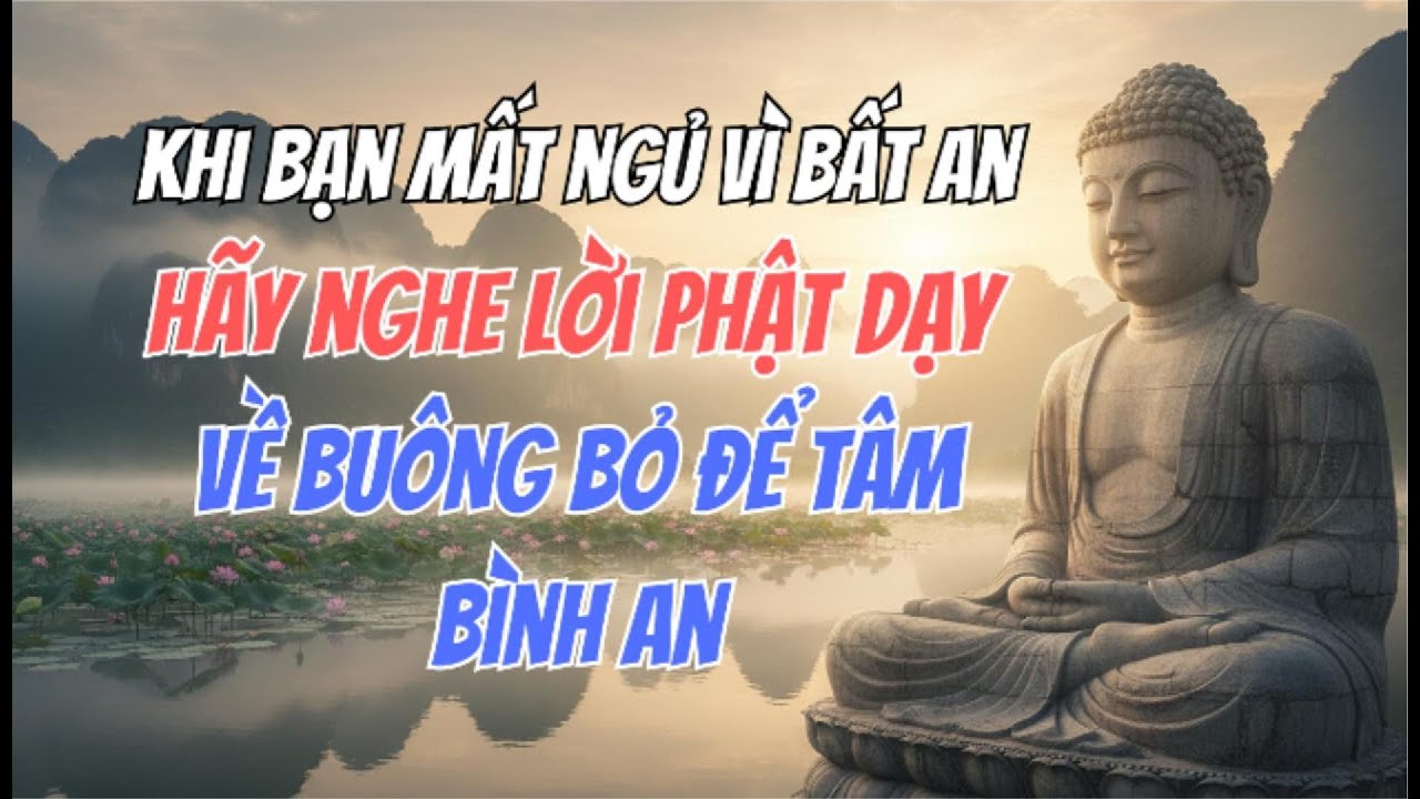 Hãy nghe Lời Phật dạy về Buông bỏ để tâm Bình an