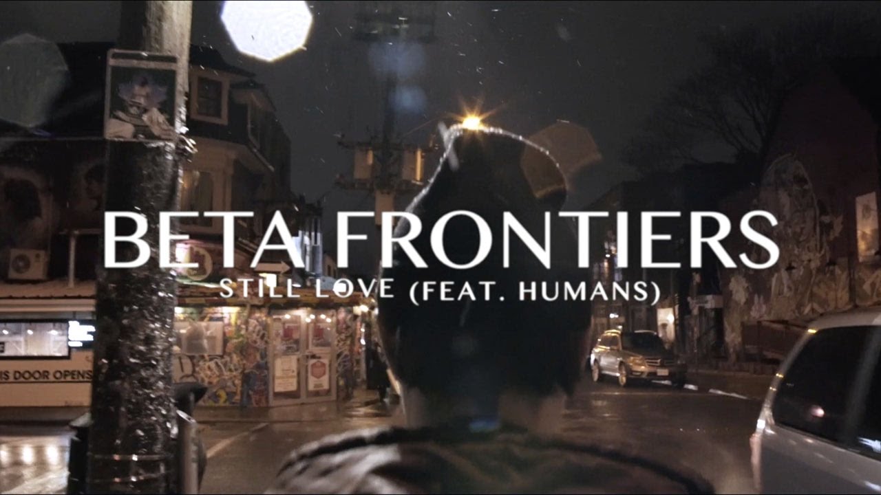 Beta Frontiers - Still Love [OFFICIAL VIDEO]